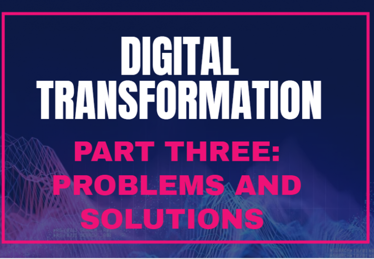 Digital Transformation problems and solutions